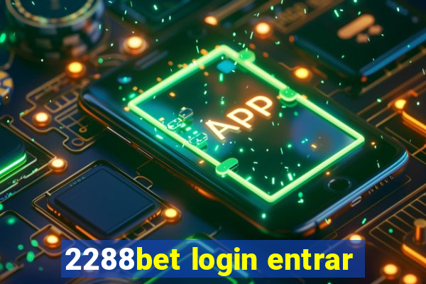 2288bet login entrar